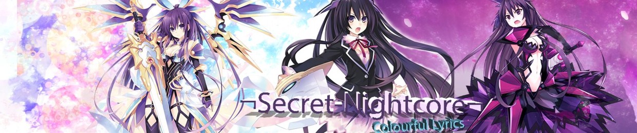 ~Secret-Nightcore~*