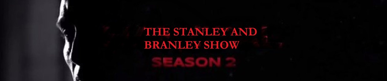 The Stanley and Branley Show