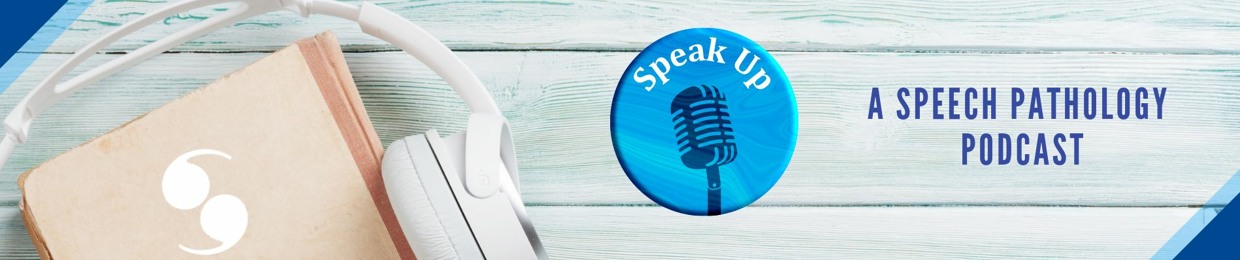 Speak Up: A Speech Pathology Australia Podcast