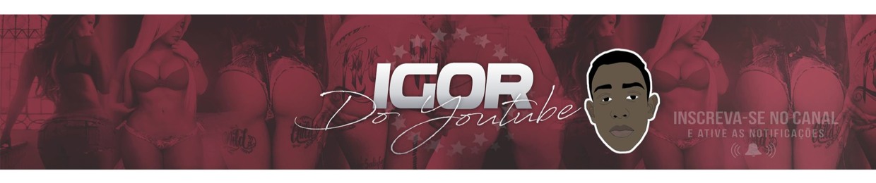 Igor do YouTube ϟ