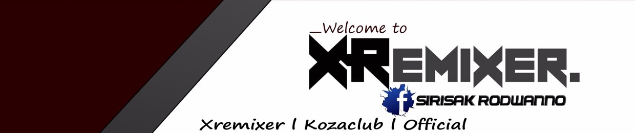 XRemixer l Kozaclub l อิอิ