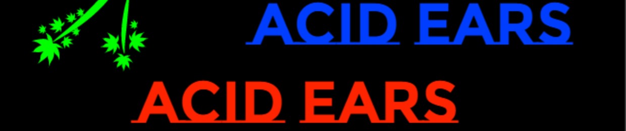 Acid Ears