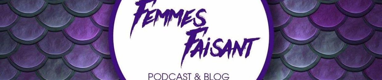 Femmes Faisant - Women Doing - Podcast Network