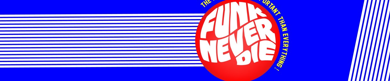 Funk Never Die