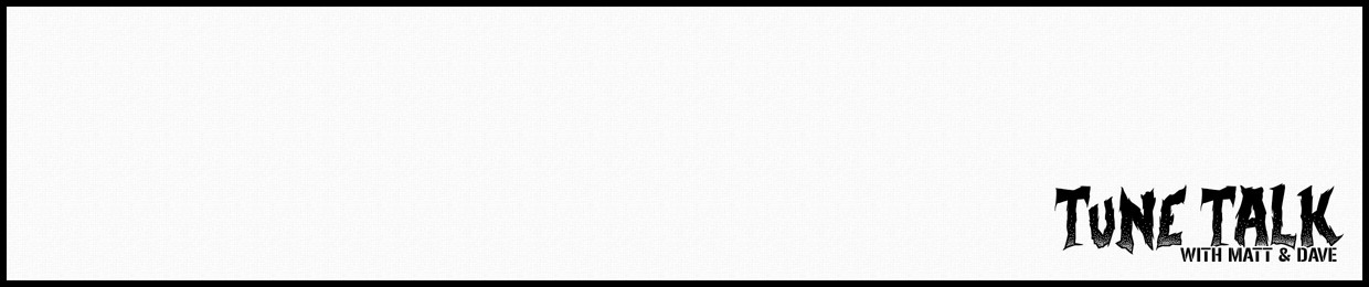 Tune Talk with Matt & Dave