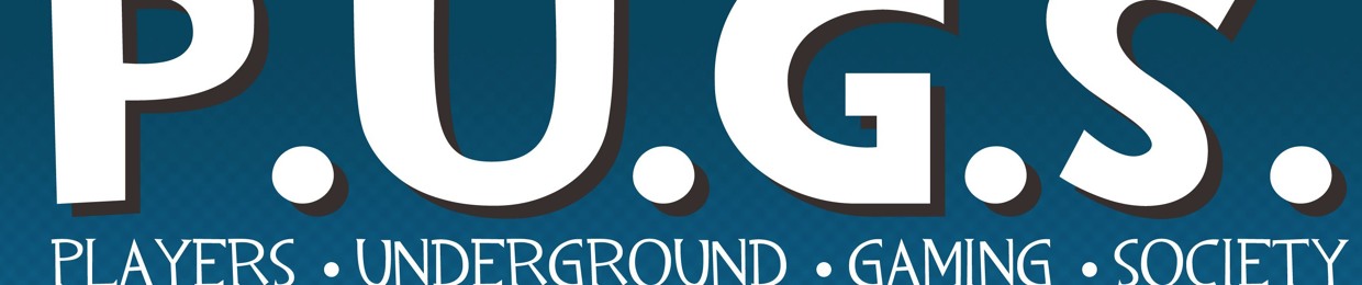 P.U.G.S. (Player's Underground Gaming Society)