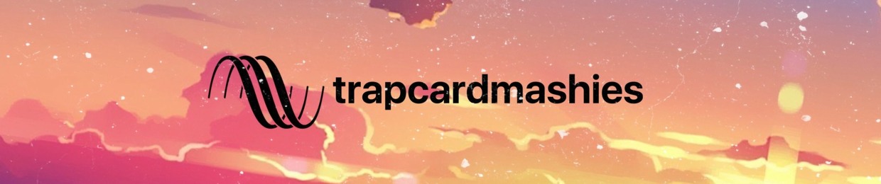 trapcardmashies