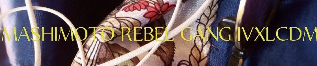 MASHIMOTO REBEL GANG