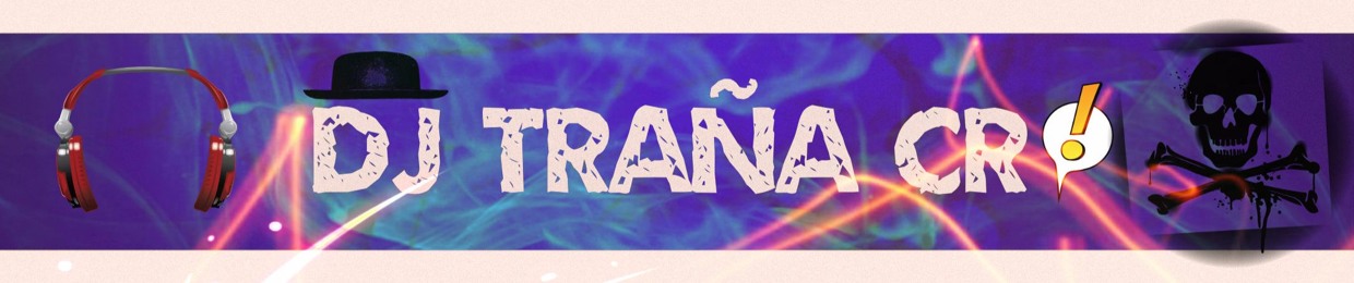 Dj Traña CR