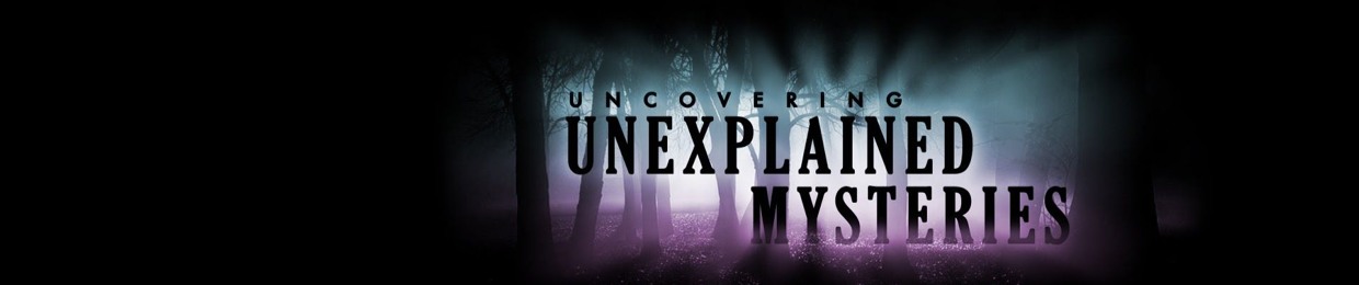 Uncovering Unexplained Mysteries Podcast