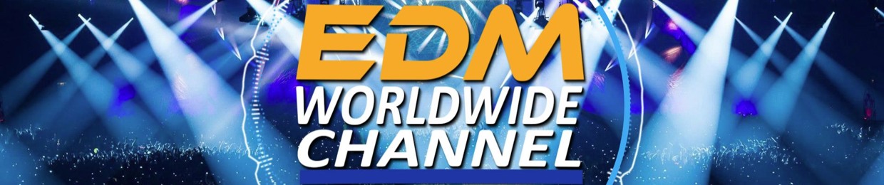 EDM WORLDWIDE CHANNEL