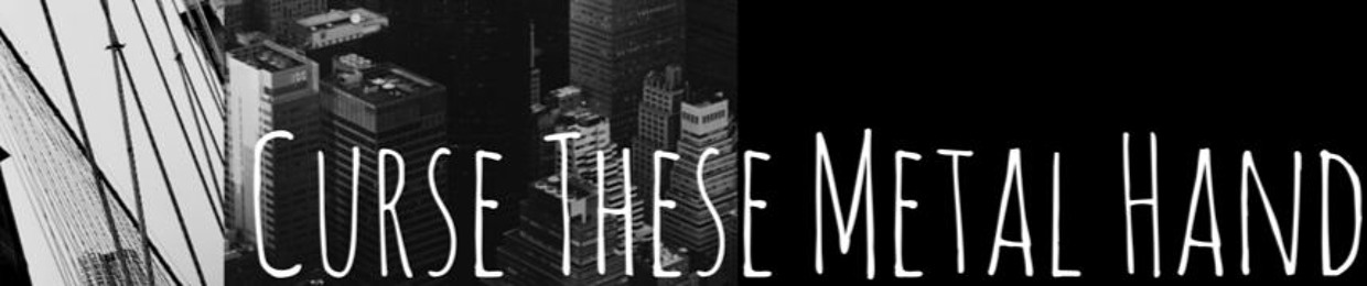 CurseTheseMetalHands