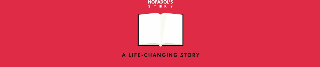 Nopadol's Story