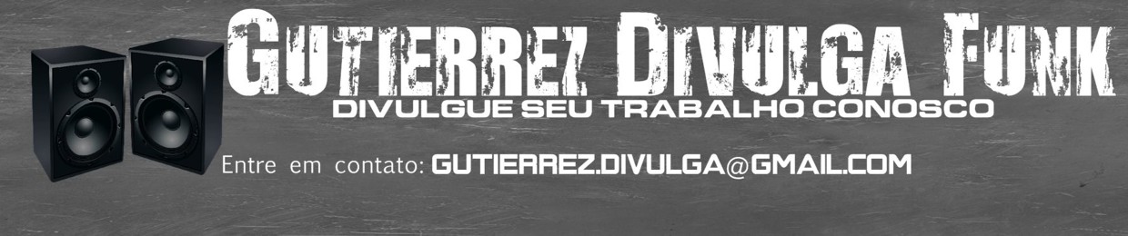 Gutiérrez Divulga Funk