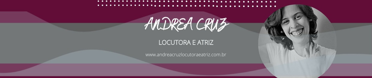 Andréa Cruz - Locutora e Atriz
