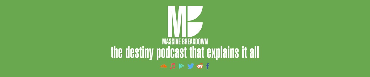Destiny Massive Breakdown Podcast