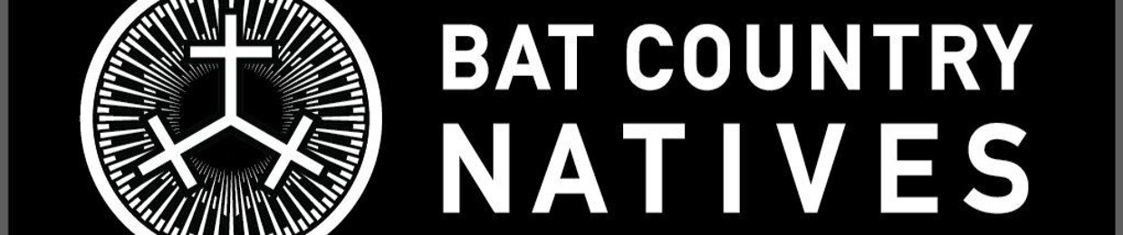 Bat Country Natives