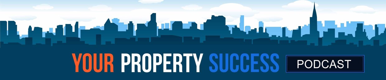 Your Property Success Pocast