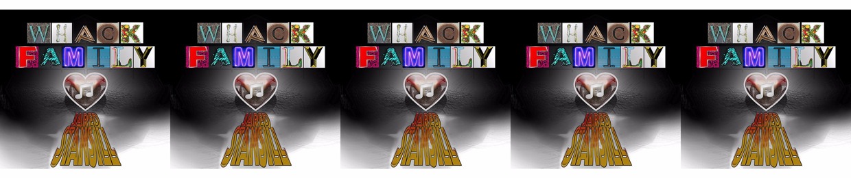 Whack Family ♡ Jared Stansill