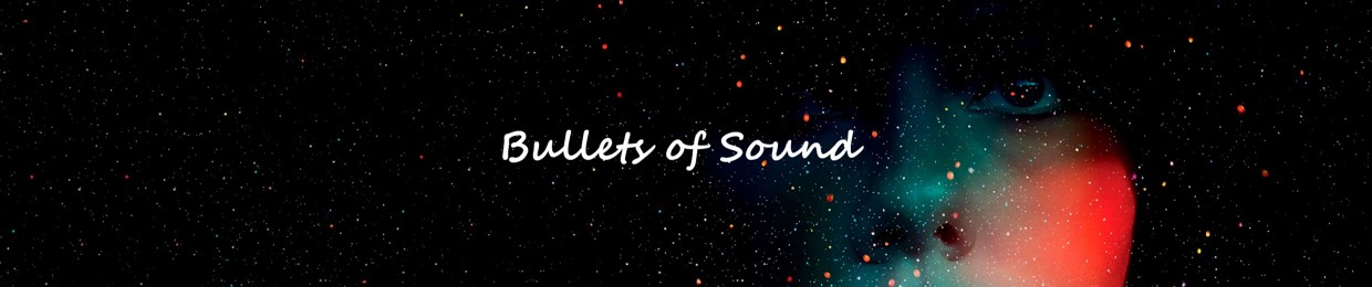 Bullets Of Sound
