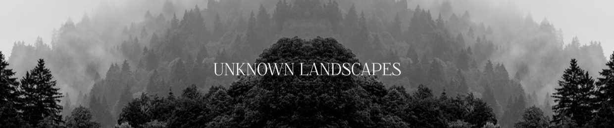Unknown Landscapes