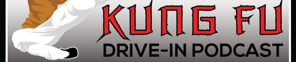 KungFu Drive-In Podcast