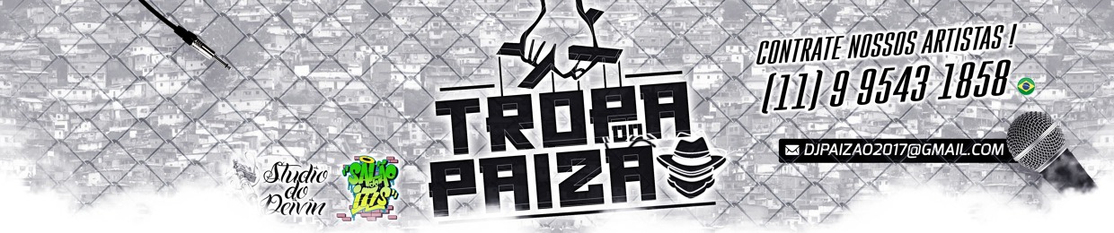 TROPA DO PAIZÃO ♫