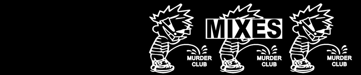 MURDER CLUB MIX ARCHIVE [MOVED BACK TO MAIN]