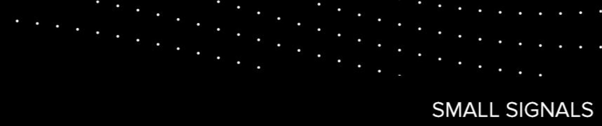 Small Signals