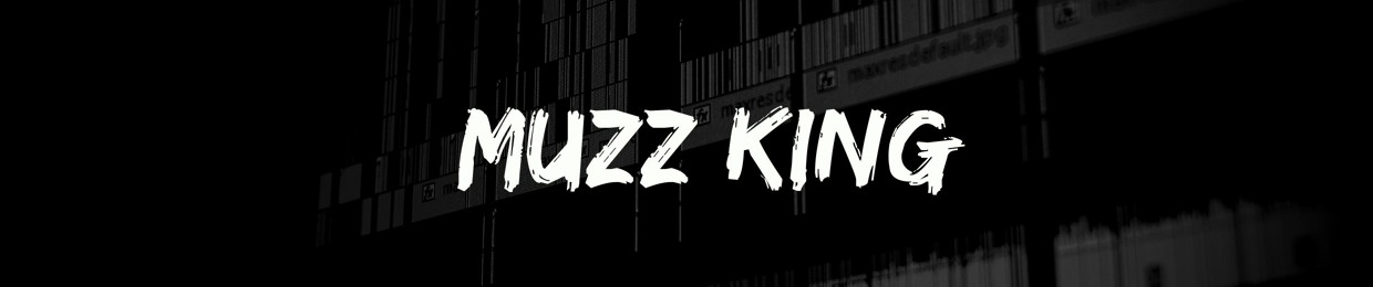 MUZZ KING