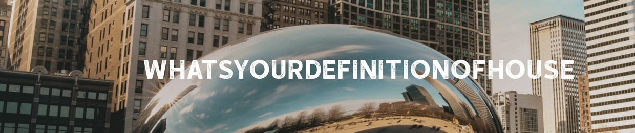 WhatsYourDefinitionOfHouse