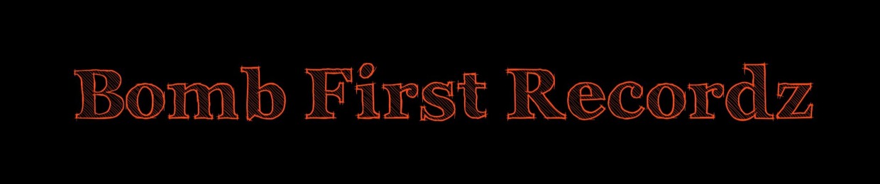 Bomb First Recordz