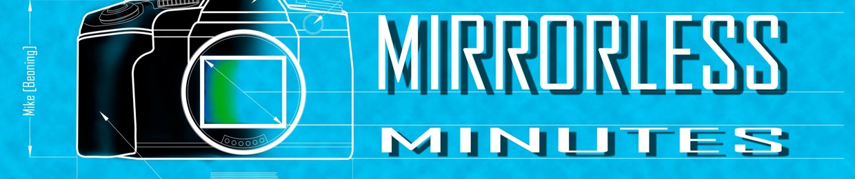 Mirrorless Minutes Photography Podcast