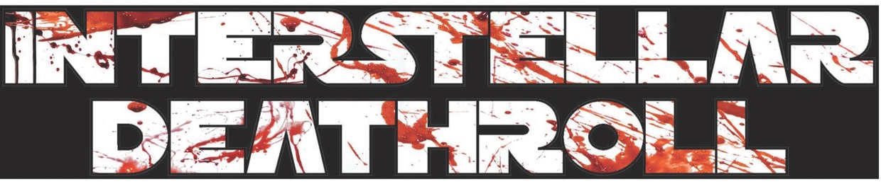 Interstellar Deathroll
