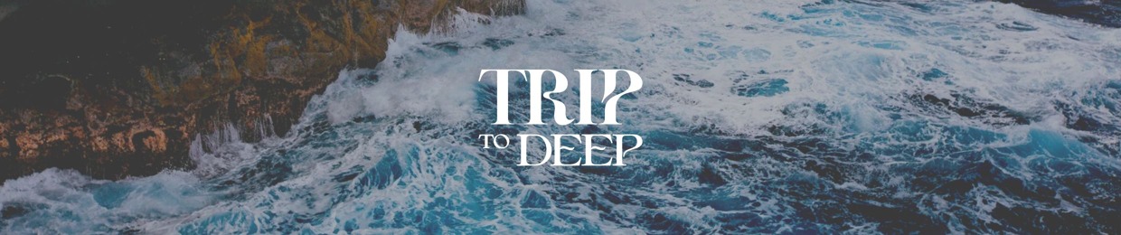 Trip to Deep
