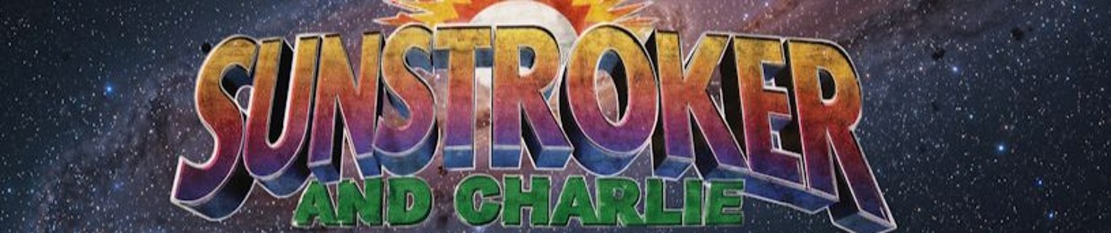 SUNSTROKER AND CHARLIE