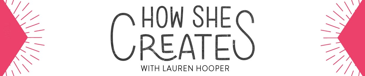 How She Creates