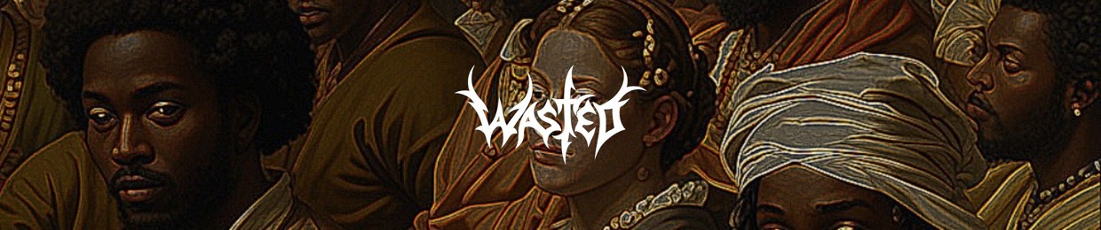 WASTED.