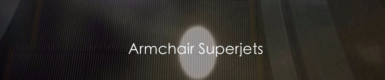 Armchair Superjets