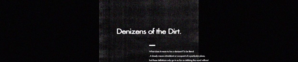 Denizens of the Dirt