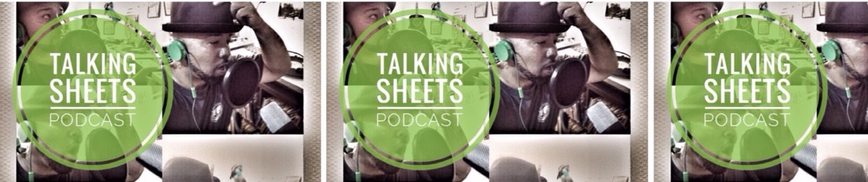 TALKING SHEETS PODCAST
