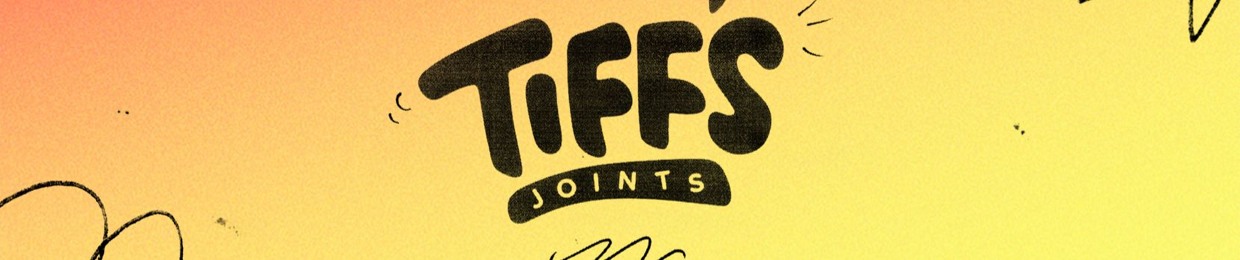 Tiff's Joints