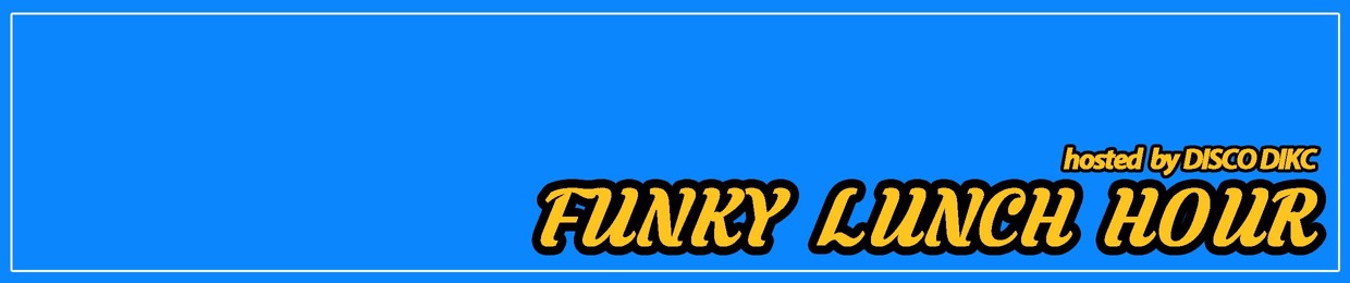 Funky Lunch Hour