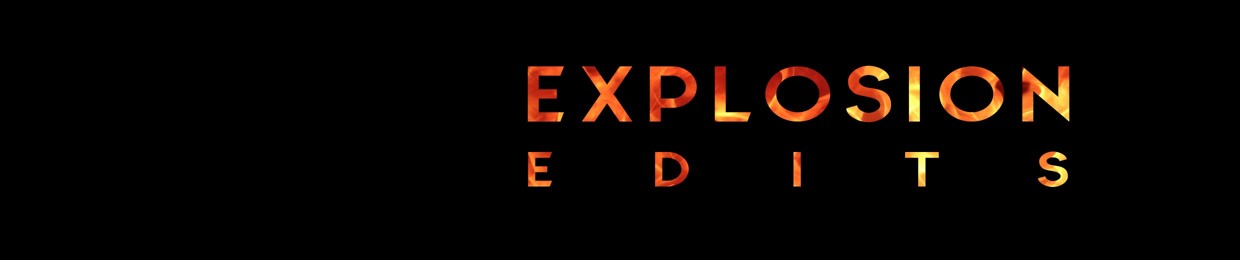 Explosion Edits