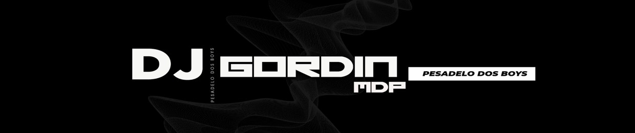 DJ GORDIN DO MDP