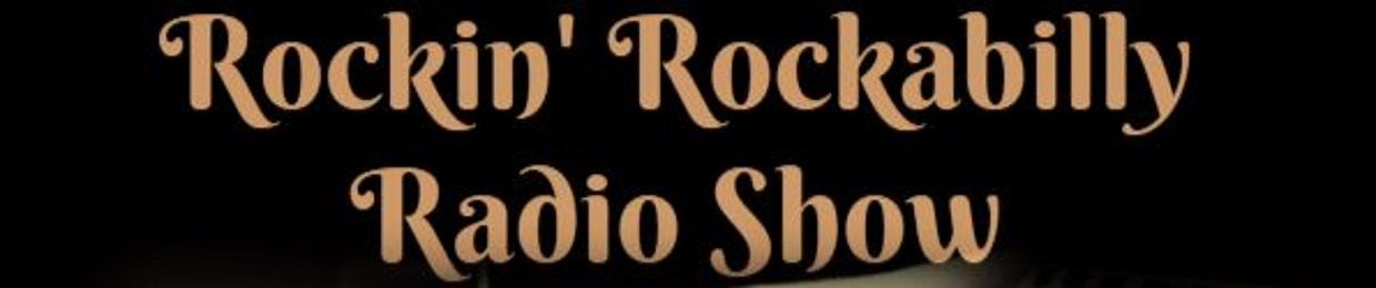 Rockin' Rockabilly Radio Show