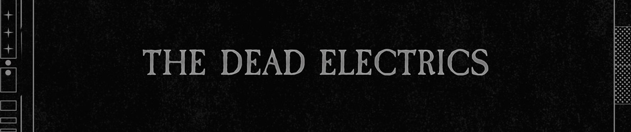 The Dead Electrics