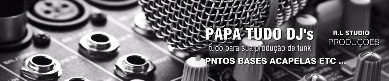 PAPA TUDO PARA DJ's