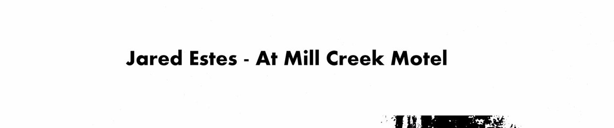 Jared Estes - At Mill Creek Motel