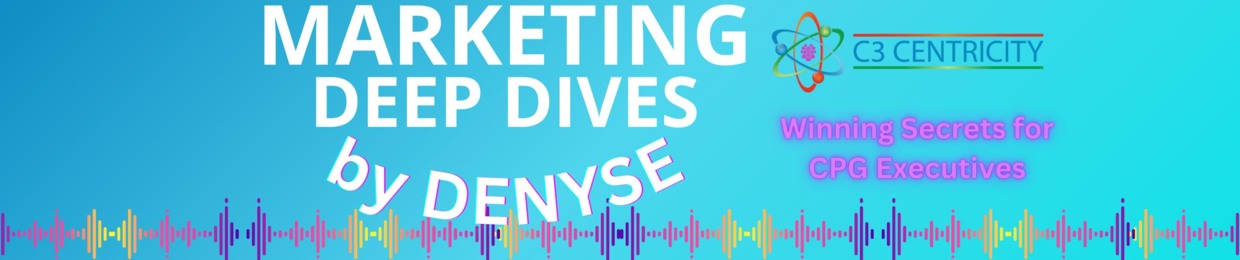 Marketing Deep Dives by Denyse